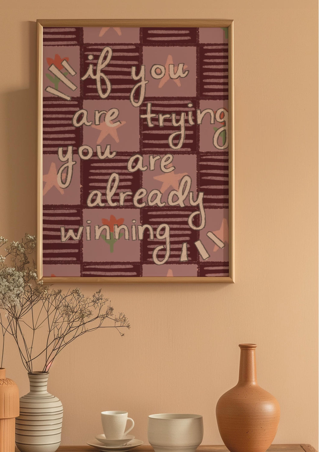 If You Are Trying You Are Already Winning Art Print