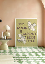 The Magic is Already Inside of You Art Print