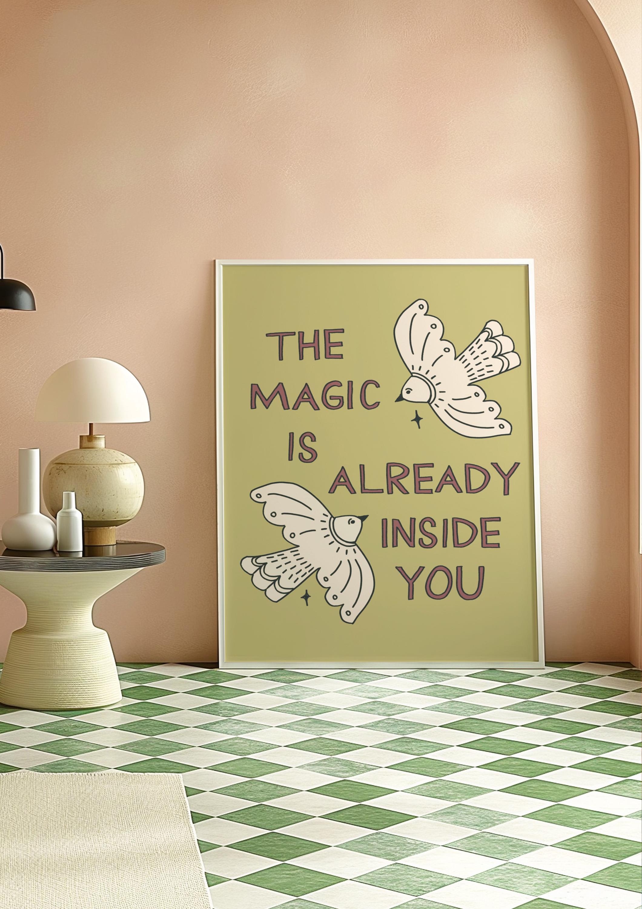 The Magic is Already Inside of You Art Print