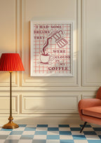 I Had Some Dreams Print