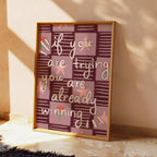 If You Are Trying You Are Already Winning Art Print
