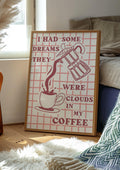 I Had Some Dreams Print