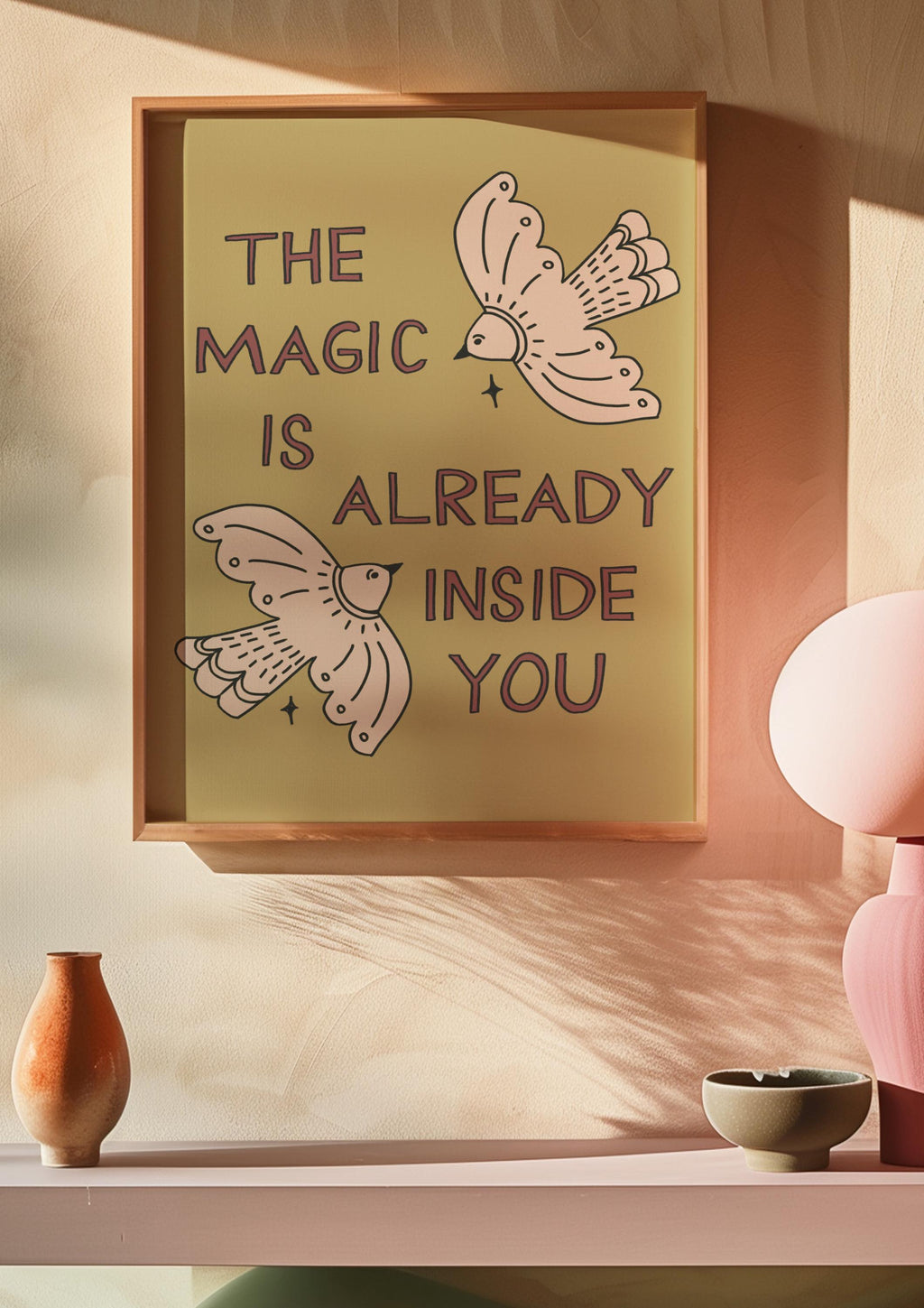 The Magic is Already Inside of You Art Print