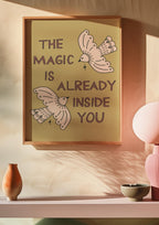 The Magic is Already Inside of You Art Print