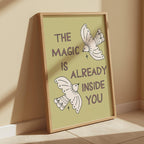 The Magic is Already Inside of You Art Print