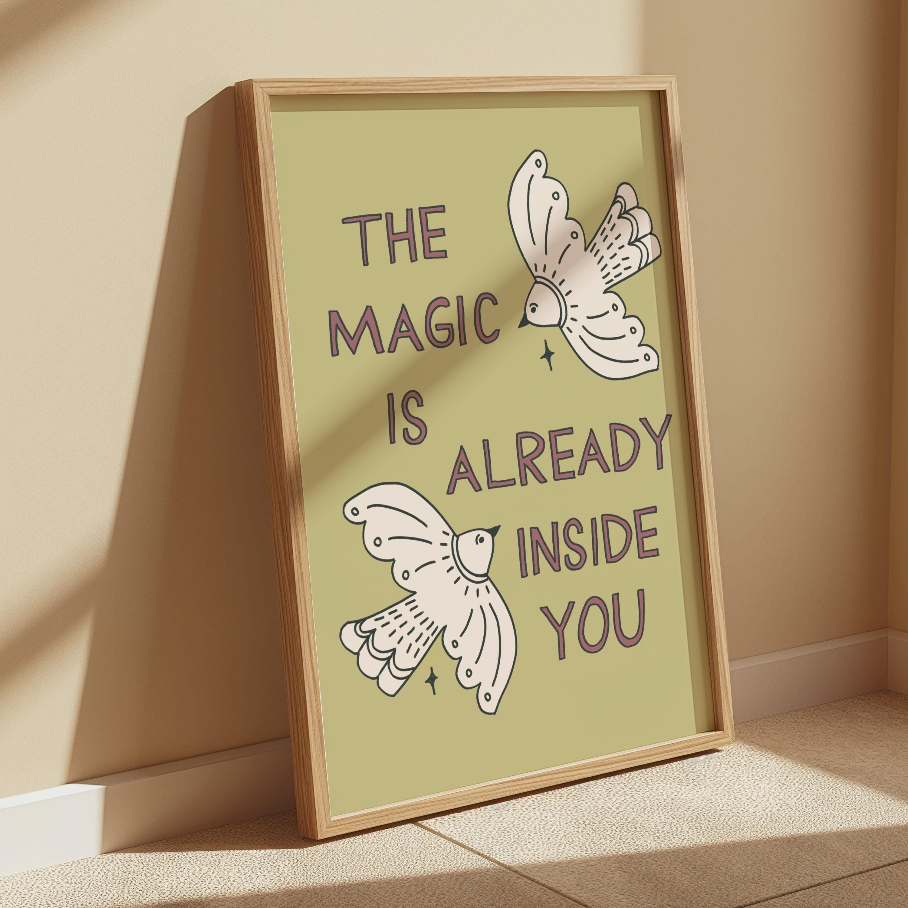 The Magic is Already Inside of You Art Print