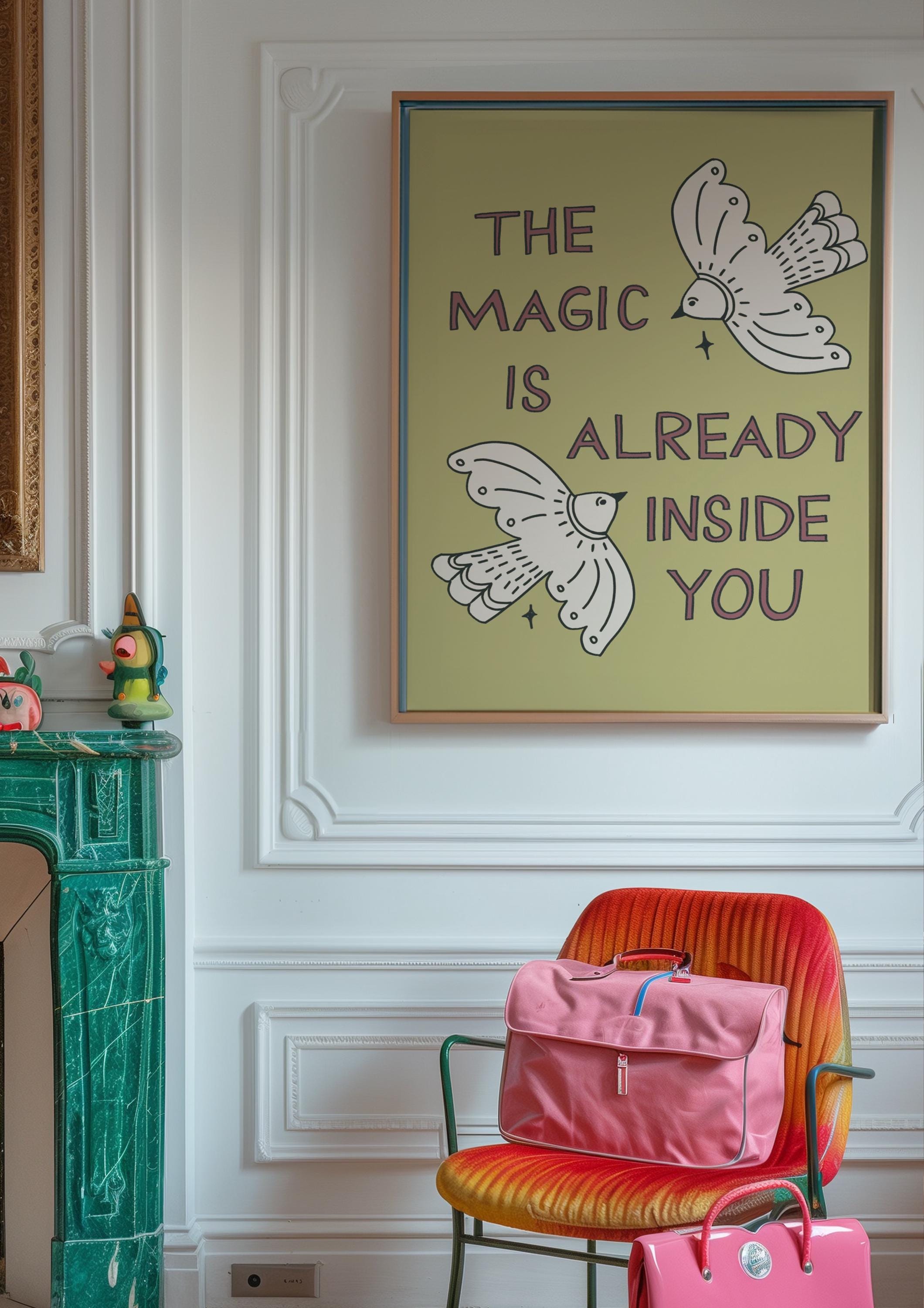 The Magic is Already Inside of You Art Print