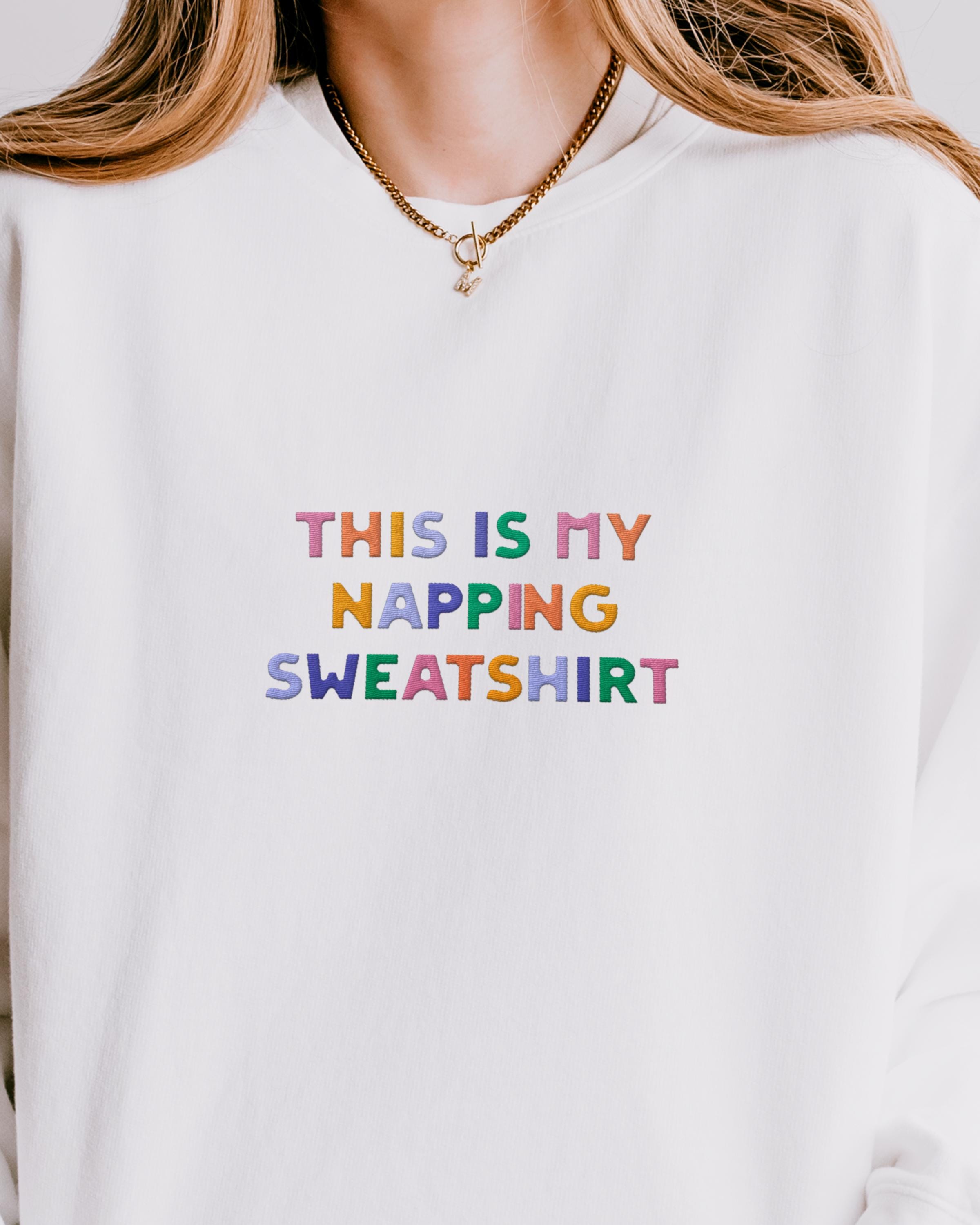 This Is My Napping Sweatshirt | White Embroidered Crewneck | Cozy Sleepy Girl Sweatshirt | Funny Lounge Wear | Comfort Gift