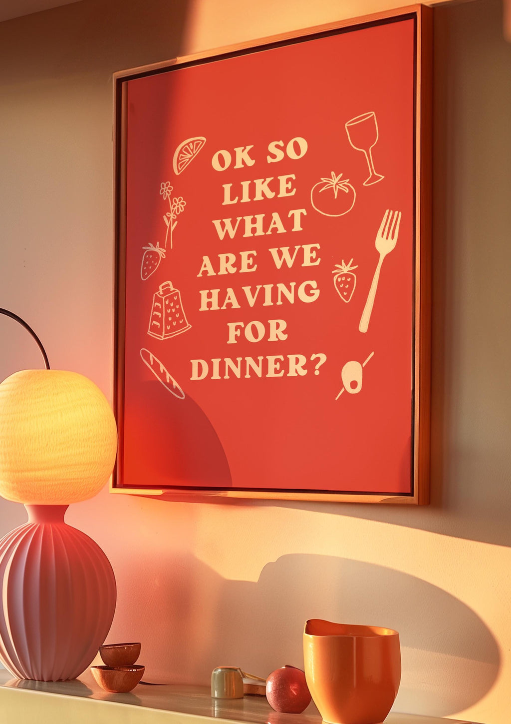 "So What Are We Having for Dinner?" Art Print