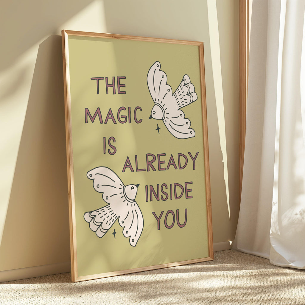 The Magic is Already Inside of You Art Print