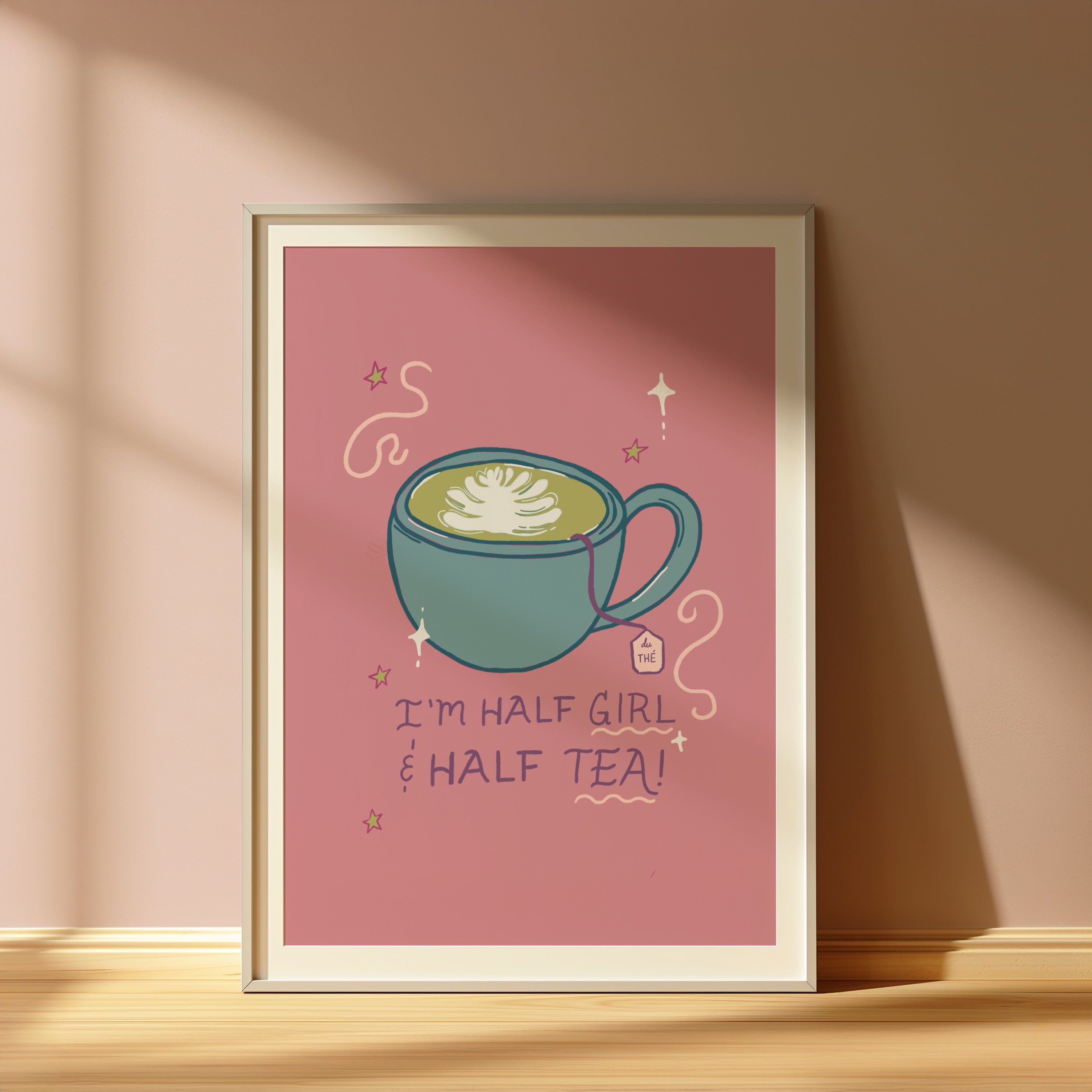 I'm Half Girl and Half Tea Print