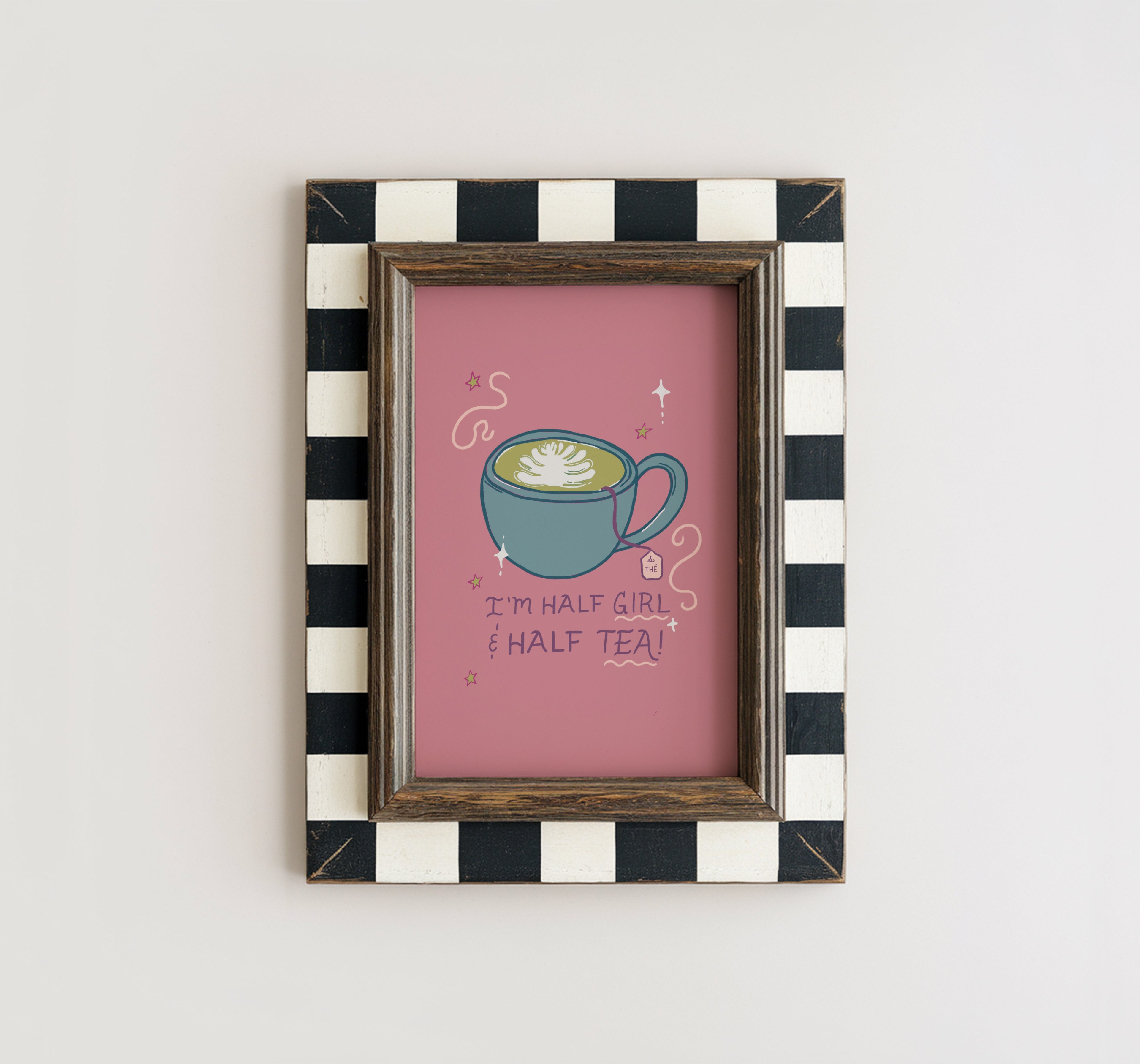 I'm Half Girl and Half Tea Print
