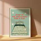 Jump In We're Going for a Nap Print
