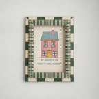 My House is On Pretty Girl Avenue Print