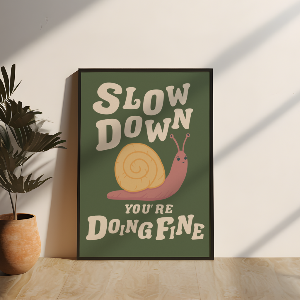 Slow Down, You're Doing Fine Print
